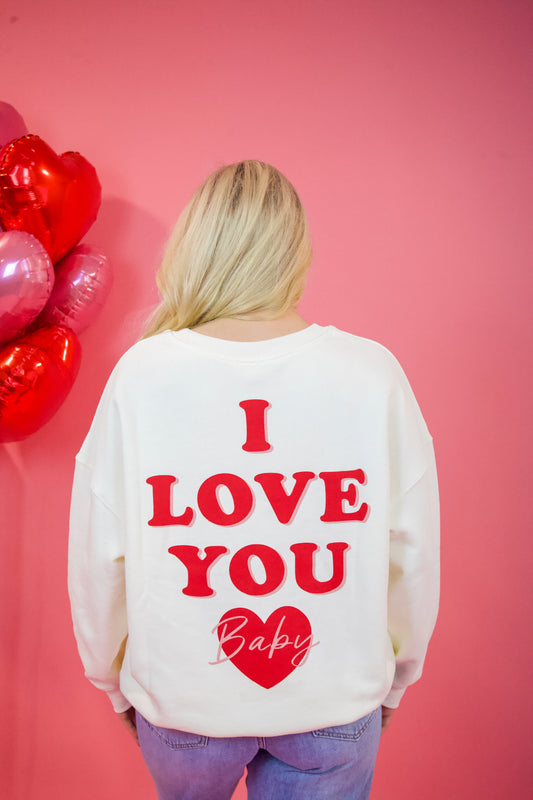 I Love You Baby Sweatshirt